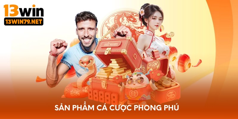 Sản phẩm cá cược phong phú